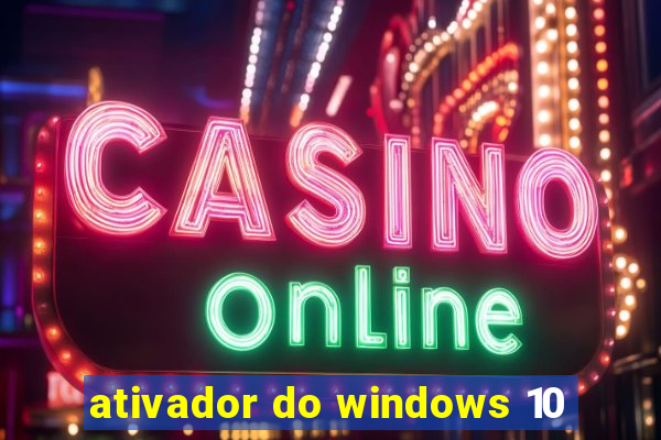 ativador do windows 10